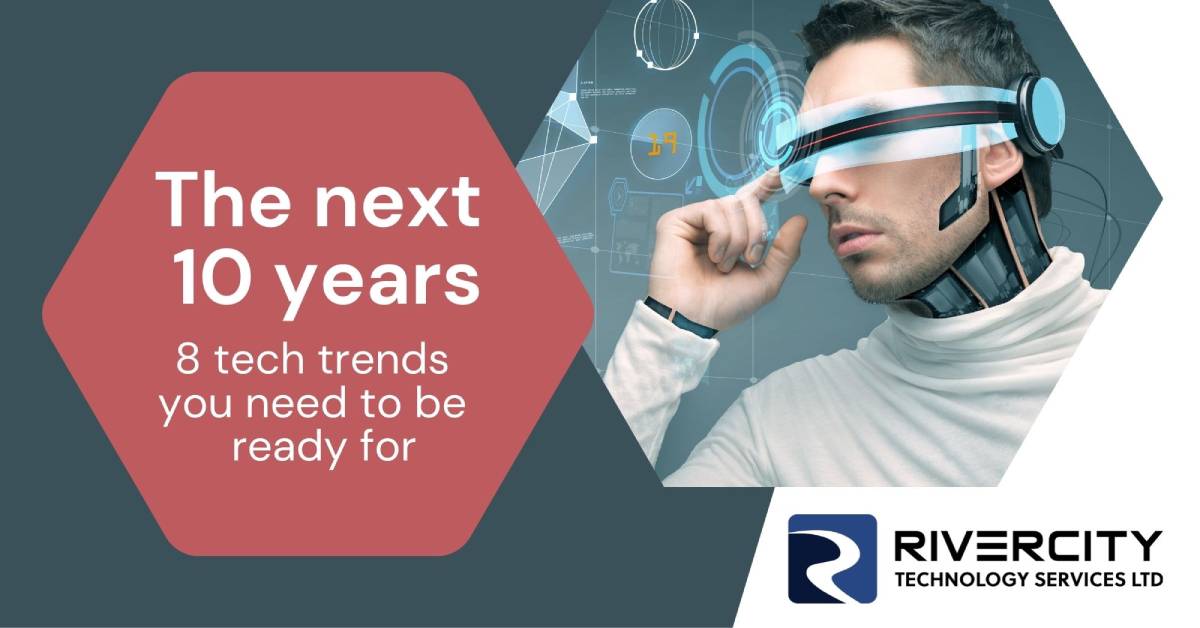 Banner of a futuristic man reading: "The next 10 years: Tech trends you need to be ready for"